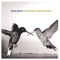Ross Beach - You Make It Look So Easy