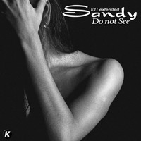 Sandy - Do Not See (K21 Extended)