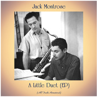 Jack Montrose - A Little Duet (EP) (All Tracks Remastered)