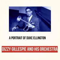 Dizzy Gillespie and his Orchestra - A Portrait of Duke Ellington