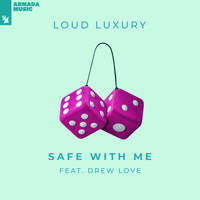 Loud Luxury - Safe With Me
