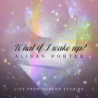 Alisan Porter - What If I Wake Up (Live from Henson Studios)