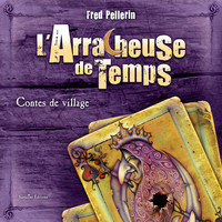 FRED PELLERIN - L'arracheuse de temps