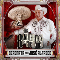 Los Rancheritos Del Topo Chico - Serenata con José Alfredo