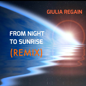 Giulia Regain - From Night to Sunrise (Remix)