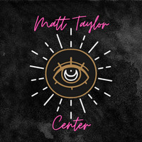 Matt Taylor - Center