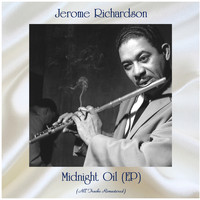 Jerome Richardson - Midnight Oil (EP) (All Tracks Remastered)