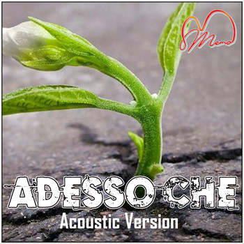 Memo - Adesso che (Acoustic version)