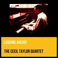 The Cecil Taylor Quartet - Looking Ahead!