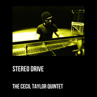 The Cecil Taylor Quintet - Stereo Drive