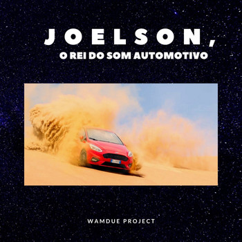 JOELSON O REI DO SOM AUTOMOTIVO - Wamdue Project