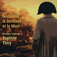 Baptiste Thiry - Napoléon la destinée et la mort (Musique originale du documentaire)