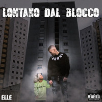 elle - Lontano dal blocco (Explicit)