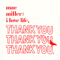 Mac Miller - I Love Life, Thank You (Explicit)
