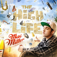 Mac Miller - The High Life (Explicit)