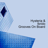 Hysteria and Ibrido - Grooves On Board