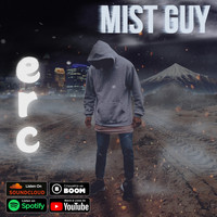 Erc - Mist guy
