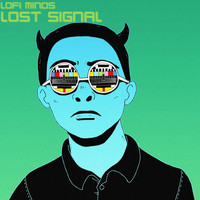Lofi Minds - Lost Signal