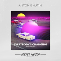 Anton Ishutin - Everybody's Changing