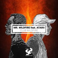 Mr. WildFire feat. Atarii - Club WildFire (Explicit)