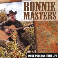 Ronnie Masters - More Precious Than Life