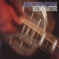 Ron Thompson - Resonator