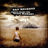 Dan Rockett - Songs From the Black Market