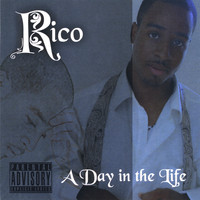 Rico - A Day in the Life.... (Explicit)