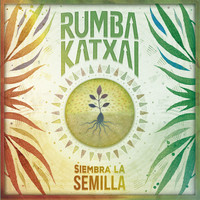 Rumba Katxai - Siembra la Semilla
