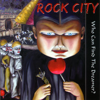 Rock City - Who Can Find The Dreamer?
