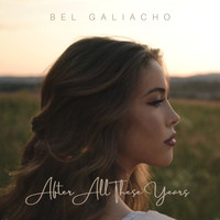 Bel Galiacho - After All These Years