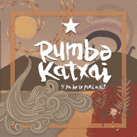 Rumba Katxai - Y Pa´ke Te Poni Asi ?