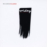Ricardo Clarke - Uprising Special Edition