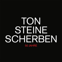 Ton Steine Scherben - 50 Jahre (2021 Remastered Version)