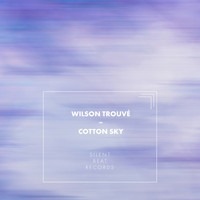 Wilson Trouvé - Cotton Sky