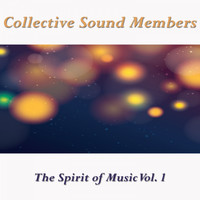 Collective Sound Members - The Spirit of Music, Vol. 1