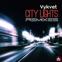 Vykvet - City Lights (Remixes)