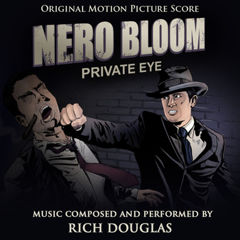 Rich Douglas - Nero Bloom: Private Eye