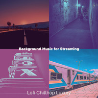 Lofi Chillhop Luxury - Background Music for Streaming