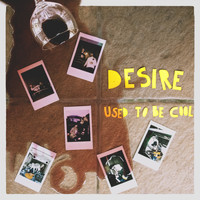 Used To Be Cool - Desire