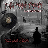 Black Ground Project & Adam Sharp - Your Last Second (Explicit)