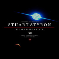 Stuart Styron - Stuart Styron State - Within Power of Attorney by Jesus Christ (Improvisensational Chapter III, Pt. 1)