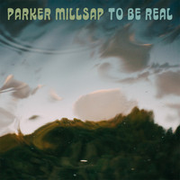 Parker Millsap - To Be Real