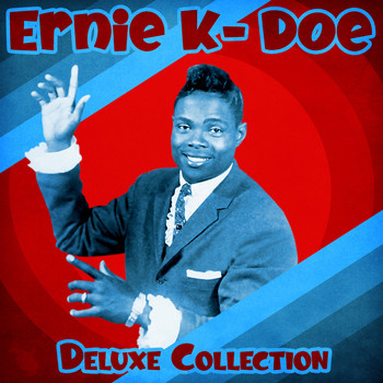 Ernie K-Doe - Deluxe Collection (Remastered)