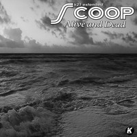 Scoop - Alive and Dead (K21 Extended)