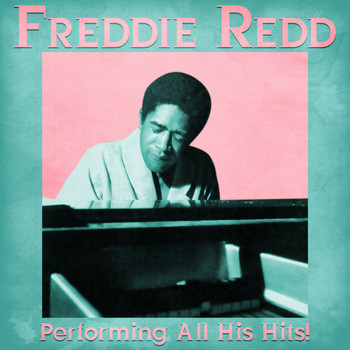 Freddie Redd - Performing All His Hits! (Remastered)