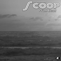 Scoop - Wall Beat (K21 Extended)