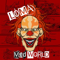 Loma - Mad World (Explicit)