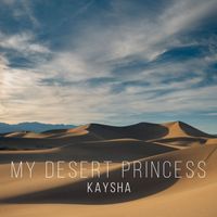 Kaysha - My Desert Princess