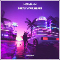 Hermann - Break Your Heart